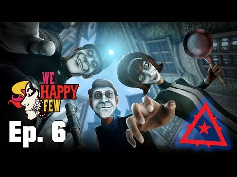 We Happy Few - Part 6: Dad's Army Is Afoot