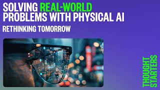 Thought starters - Solving real-world problems with physical AI