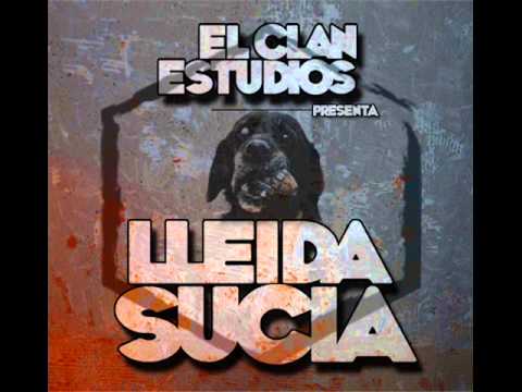El Clan Studios presenta LLEIDA SUCIA - 18 Problemas  Omil (Producción Lhanze)
