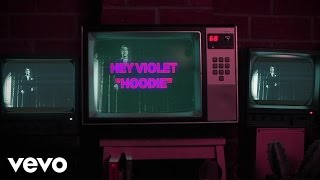 Hey Violet - Hoodie (Official Lyric Video)