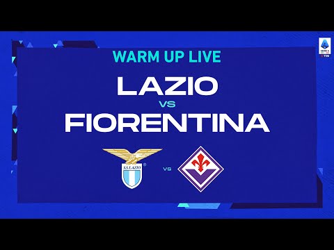 🔴 LIVE | Warm up | Lazio-Fiorentina | Serie A TIM 2022/23