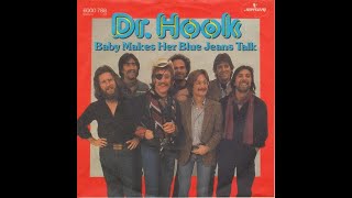 Dr. Hook - Baby Makes Her Blue Jeans Talk (Remastered)
