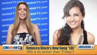 Rebecca Black&#39;s New Song &#39;LOL&#39;