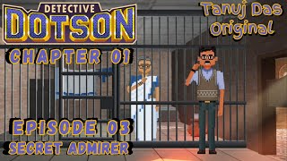 Detective Dotson | Chapter 01 | EP 03 | Secret Admirer | No Commentary Playthrough