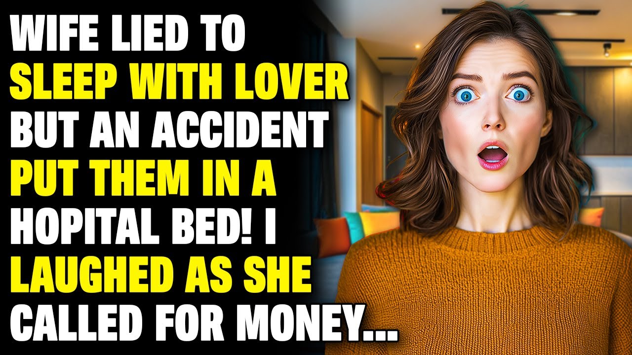 Cheating Wife Gets Caught After A Tragic Accident, Husband Laughs! | Reddit Cheating Stories