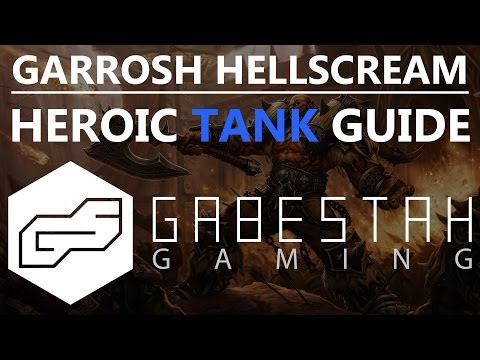 Garrosh Hellscream Heroic Tank Guide [VOX]