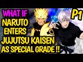 What if NARUTO enters Jujutsu Kaisen as SPECIAL GRADE !? Naruto in GOJO CLAN! Naruto with Toji#anime
