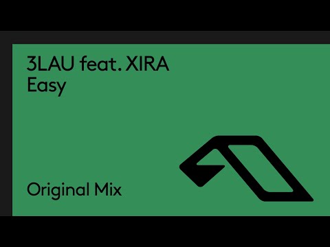 3LAU feat. XIRA - Easy (@3LAU)