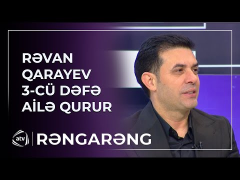Rəvan Qarayev 3-CÜ DƏFƏ AİLƏ QURUR 