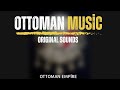 Ottoman Music Orıgınal Sounds OTTOMAN EMPİRE
