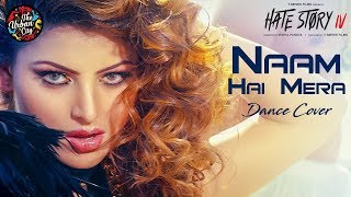 Naam Hai Mera | Hate Story IV | Urvashi Rautela | Neeti Mohan | Dance Choreography | The Urban City