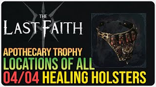 All Healing Holster Locations The Last Faith