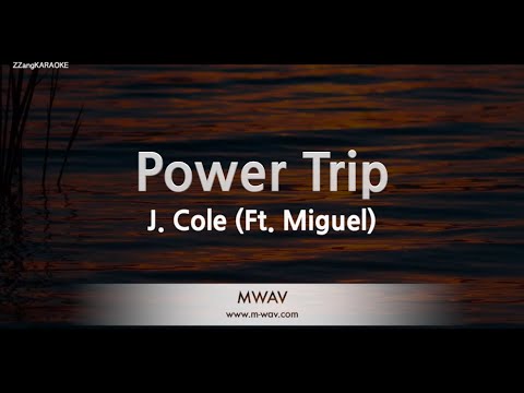 J. Cole-Power Trip (Ft. Miguel) (Karaoke Version)
