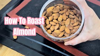 How to Roast Almond