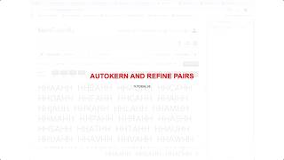 KernFriendly Tutorial 05 — Autokern and Refine Kerning Pairs