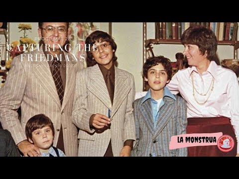 La Monstrua. Episodio 28. Análisis de "Capturing the Friedmans" (2003) Andrew Jarecki