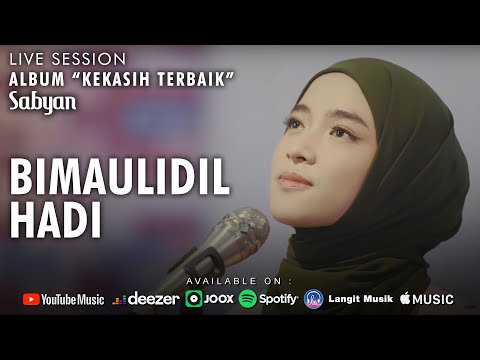 BIMAULIDIL HADI ( بمولد الهادي ) LIVE SESSION - SABYAN