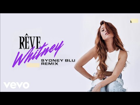 Rêve, Sydney Blu - Whitney (Sydney Blu Remix/Audio)