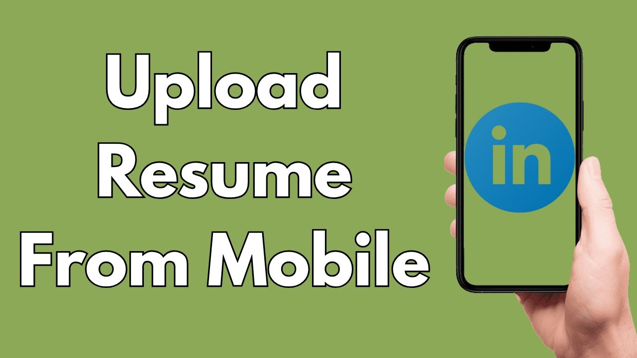 How To Upload Resume On LinkedIn From Mobile [2026 Guide]