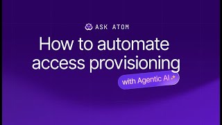 How to automate access provisioning with Agentic AI | Atomicwork