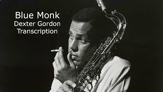 Blue Monk/Thelonious Monk.  Dexter Gordon's (Bb) Solo. Transcribed by Carles Margarit