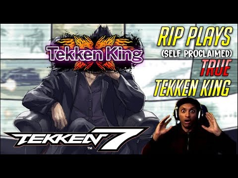 Rip Plays (Self Proclaimed) TRUE Tekken King - TEKKEN 7 SEASON 2