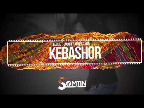 Leslie T- Swagg - Kebashor ft. Article Wan (Audio)