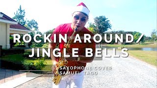 Rockin' Around The Christmas Tree/Jingle Bells - Saxophone Cover (Samuel Tago)