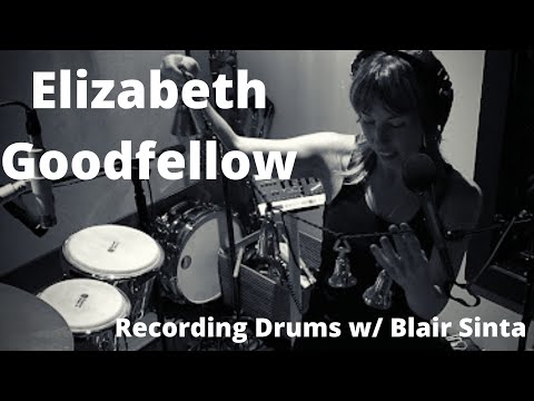 Recording Drums w/ Blair SInta - Elizabeth Goodfellow (Iron & WIne, Maddie Cunningham, Solo Artist)