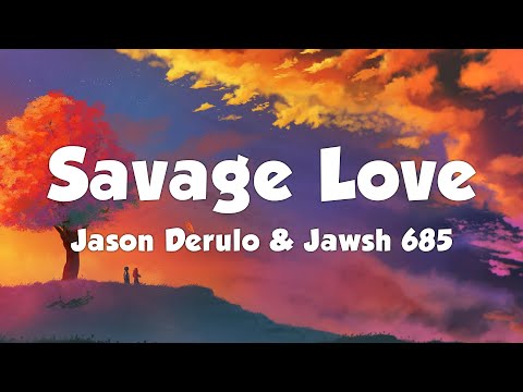 Jason Derulo & Jawsh 685 - Savage Love (Lyrics)