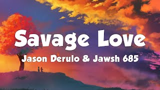 Download lagu Jason Derulo & Jawsh 685 - Savage Love (Lyrics) mp3