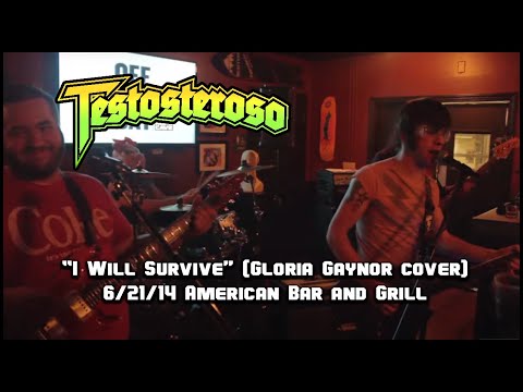 Testosteroso- I Will Survive (Gloria Gaynor cover) 6/21/14 American Bar and Grill