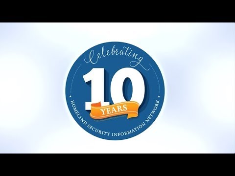 The Homeland Security Information Network Celebrates 10 Years!