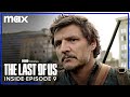 The Last of Us | Inside the Episode - 9 | HBO Max