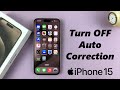 How To Turn OFF Keyboard Auto Correction On iPhone 15 & iPhone 15 Pro