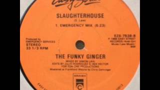 The Funky Ginger - Slaughterhouse (Emergency Mix)