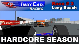 IndyCar Racing - Race #03 - Long Beach (Hardcore Season)