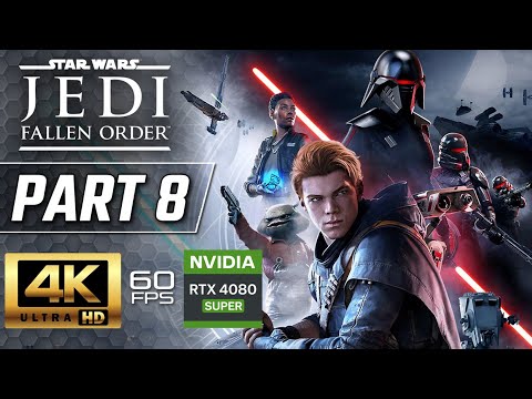 STAR WARS JEDI FALLEN ORDER Gameplay Walkthrough Part 8 [4K 60FPS RTX 4080] - No Commentary