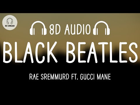Rae Sremmurd - Black Beatles (8D AUDIO) ft. Gucci Mane