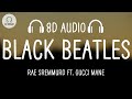Rae Sremmurd Black Beatles 8D AUDIO Ft Gucci Mane