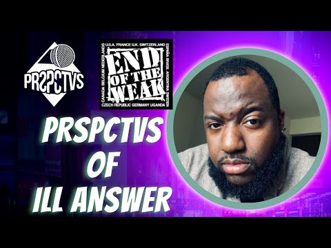 iLL Answer on Touring With Jay-Z & Memphis Bleek, NWA, Justina Valentyne, & More | #PRSPCTVS Ep. 54