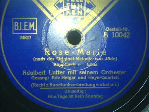 Rose Marie, Adalbert Lutter -  Eric Helgar u  Heyn Quartett