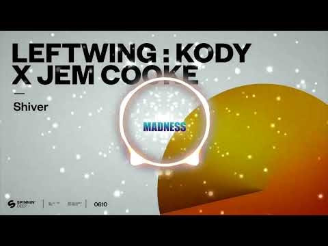 Leftwing  Kody x Jem Cooke - Shiver