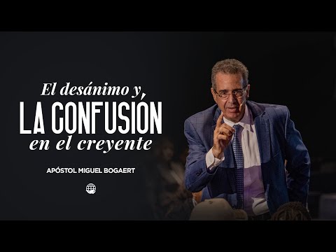 Discouragement and Confusion in the Believer | Apostle Michael Bogaert — Mount of God Horeb