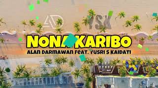 Download lagu ALAN DARMAWAN Feat. YUSRI S KAIDATI - NONA KARIBO mp3 Download lagu ALAN DARMAWAN Feat. YUSRI S KAIDATI - NONA KARIBO mp3
