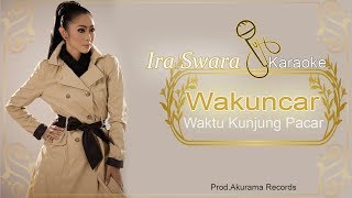 Download lagu Ira Swara - Wakuncar (Karaoke) mp3 Download lagu Ira Swara - Wakuncar (Karaoke) mp3