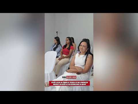SESSÃO NA CÂMARA DE TRISIDELA DO VALE HOMENAGEIA MULHERES EM ALUSÃO AO DIA INTERNACIONAL DA MULHER