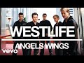 Westlife - Angels Wings (Official Audio)