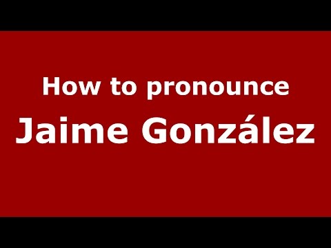 How to pronounce Jaime González (Colombian Spanish/Colombia)  - PronounceNames.com