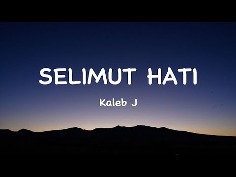Selimut Hati - Kaleb J ( lirik lagu ) | Sidari Lirik